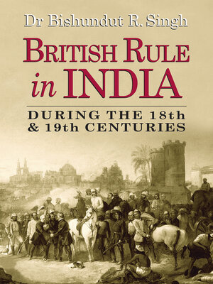 cover image of British Rule in India During the 18th & 19th Centuries